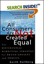 All Consumers Are Not Created Equal:The Differential Marketing Strategy for Brand Growth and Profits