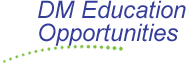 DM Education Opportunities